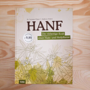 Hanf - Die vielseitige Kraft einer Nutz- und Heilpflanze
